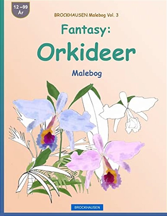 Brockhausen Malebog Vol. 3 - Fantasy: Orkideer: Malebog-..