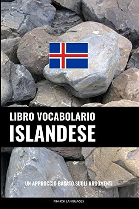 Libro Vocabolario Islandese: Un Approccio Basato Sugli Argomenti-..