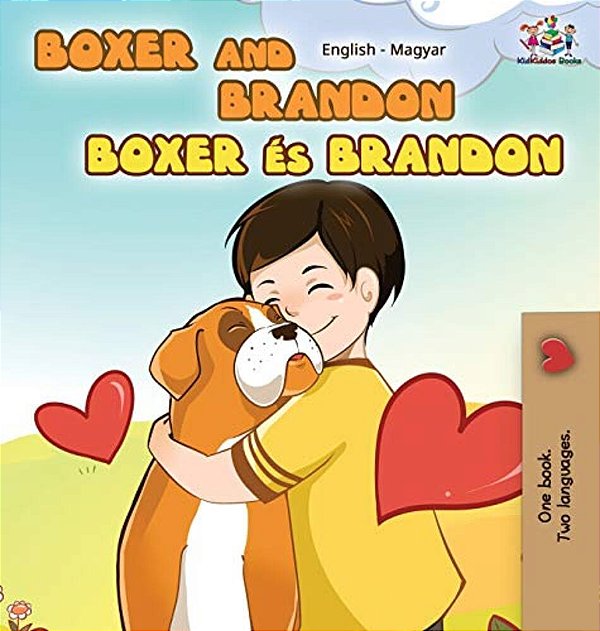 Boxer And Brandon (English Hungarian Children's Book): Hungarian Kids Book-..