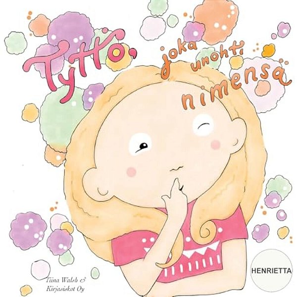 Tyttö, Joka Unohti Nimensä Henrietta-..