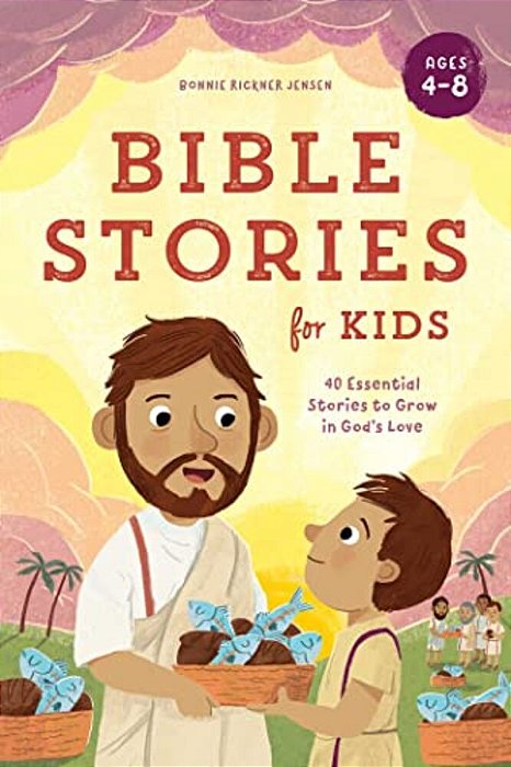 Bible Stories For Kids: 40 Essential Stories To Grow In God's Love-..