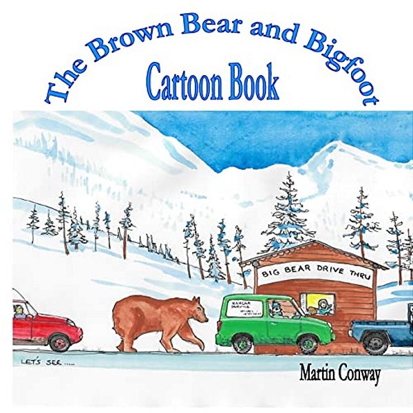 The Brown Bear And Bigfoot: Cartoon Book-..
