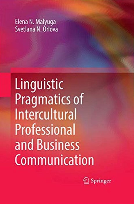 Linguistic Pragmatics Of Intercultural Professional And Business Communication-..