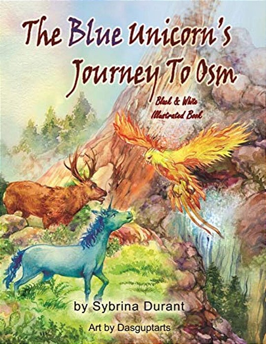 The Blue Unicorn's Journey To Osm Black And White: Unicorn Coloring Book-..