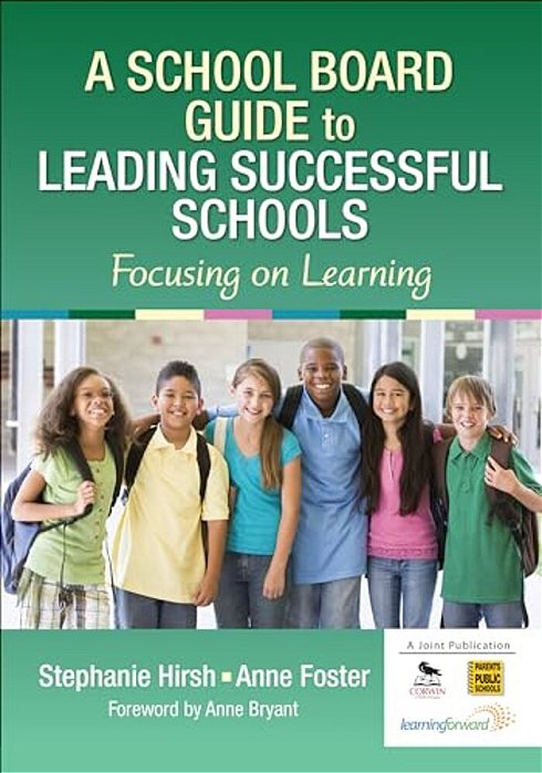 A School Board Guide To Leading Successful Schools: Focusing On Learning-..