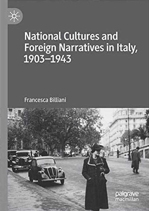 National Cultures And Foreign Narratives In Italy, 1903-1943-..