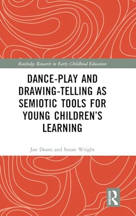 Dance-Play And Drawing-Telling As Semiotic Tools For Young Children's Learning-..