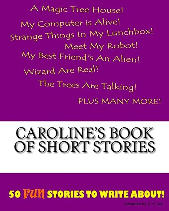 Caroline's Book Of Short Stories-..