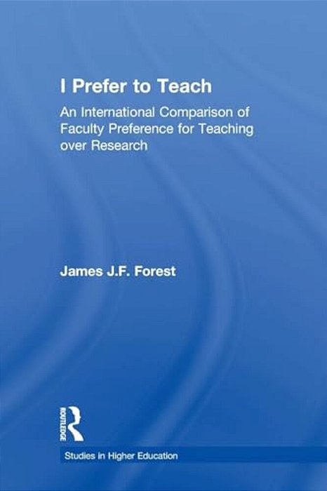 I Prefer To Teach: An International Comparison Of Faculty Preference For Teaching-..