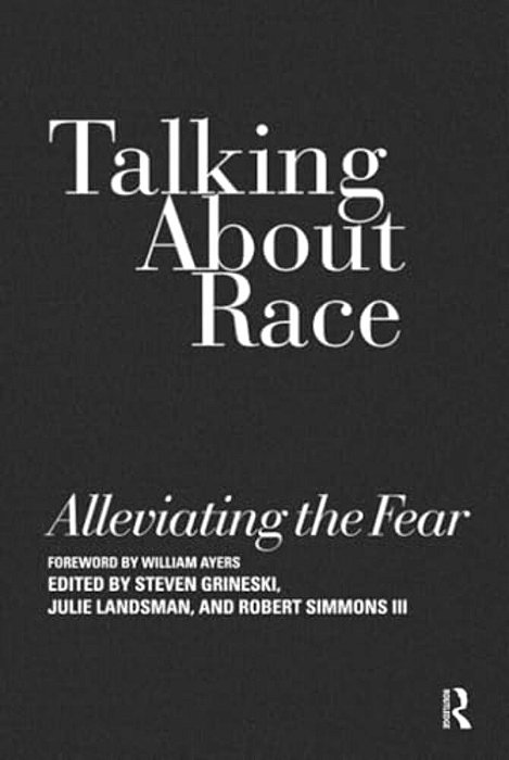 Talking About Race: Alleviating The Fear-..