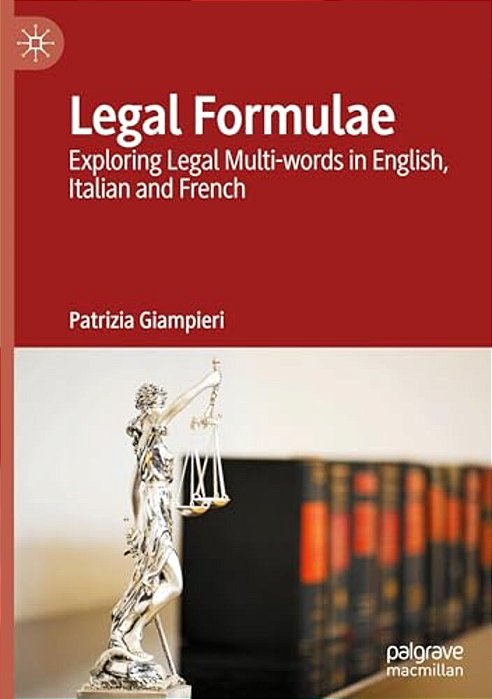 Legal Formulae: Exploring Legal Multi-Words In English, Italian And French-..