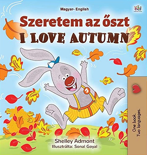 I Love Autumn (Hungarian English Bilingual Book For Kids)-..