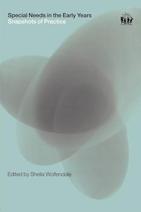 Special Needs In The Early Years: Snapshots Of Practice-..