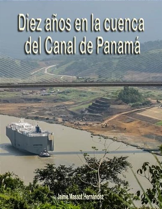 2018 Diez Años En La Cuenca Del Canal De Panamá-..