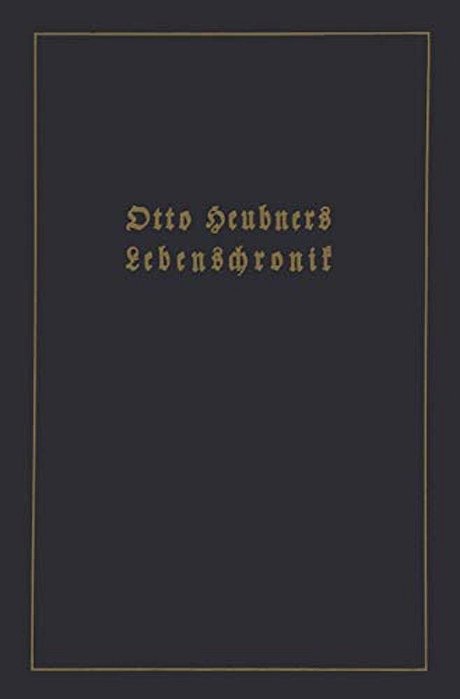Otto Heubners Lebenschronik-..