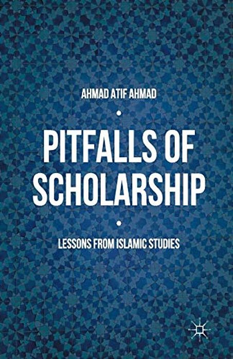 Pitfalls Of Scholarship: Lessons From Islamic Studies-..