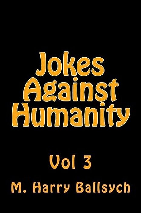 Jokes Against Humanity 3-..