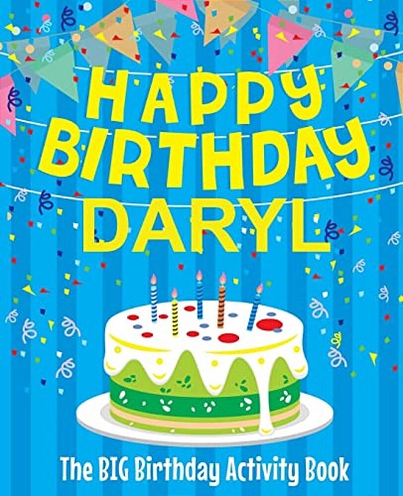 Happy Birthday Daryl - The Big Birthday Activity Book: (Personalized Children's Activity Book)-..