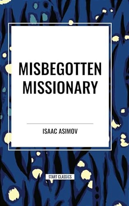 Misbegotten Missionary-..