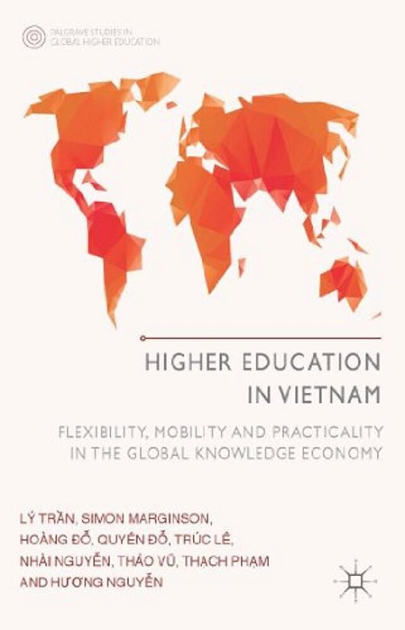 Higher Education In Vietnam: Flexibility, Mobility And Practicality In The Global Knowledge Economy-..