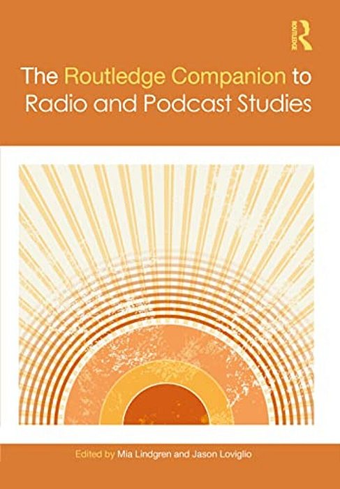 The Routledge Companion To Radio And Podcast Studies-..