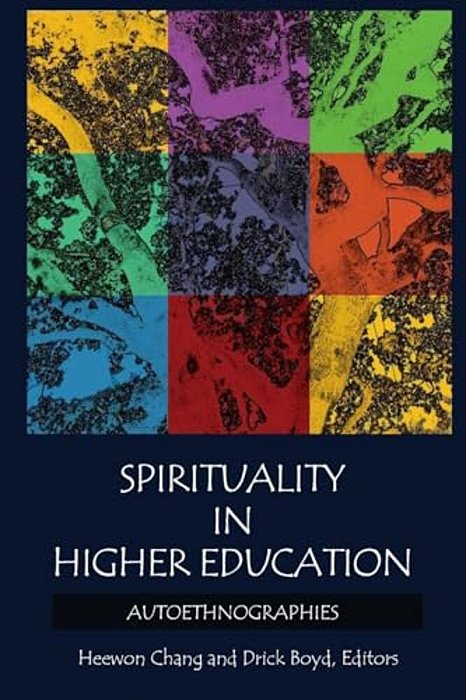 Spirituality In Higher Education: Autoethnographies-..