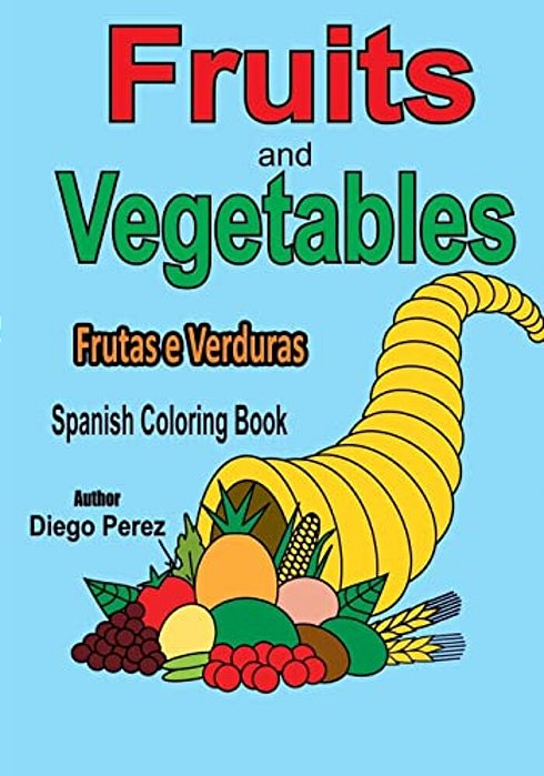 Spanish Coloring Book: Fruits And Vegetables-..