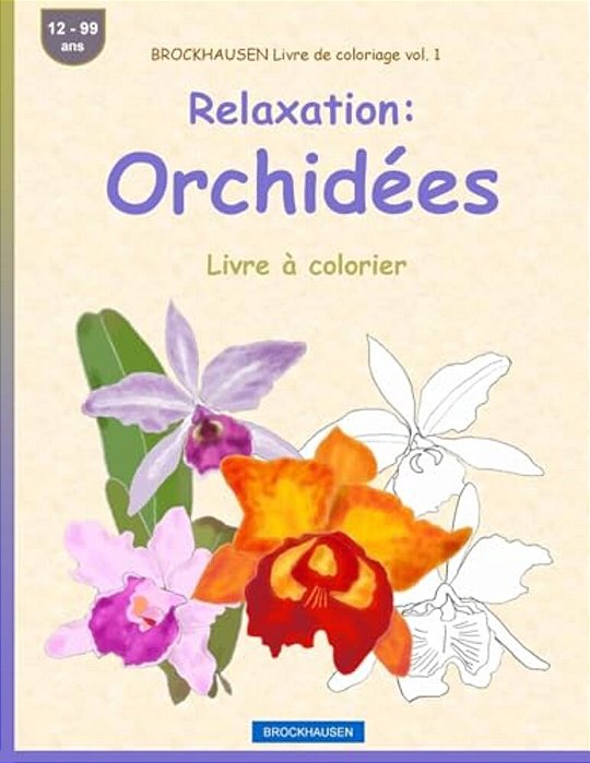 Brockhausen Livre De Coloriage Vol. 1 - Relaxation: Orchidées: Livre À Colorier-..