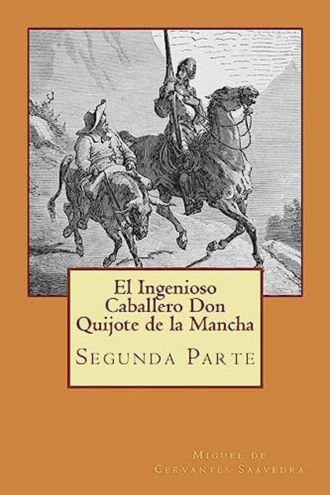 Segunda Parte Del Ingenioso Caballero Don Quijote De La Mancha (Spanish) Edition-..