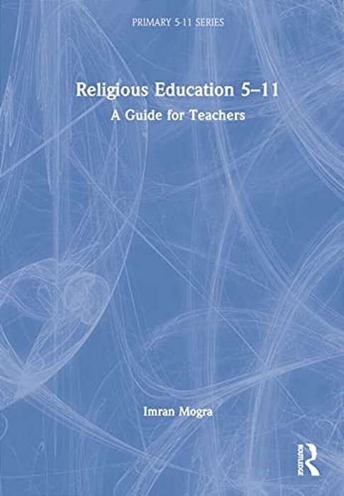 Religious Education 5-11: A Guide For Teachers-..