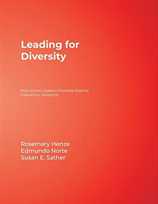 Leading For Diversity: How School Leaders Promote Positive Interethnic Relations-..