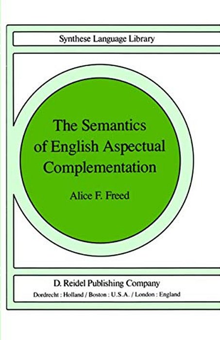 The Semantics Of English Aspectual Complementation-..