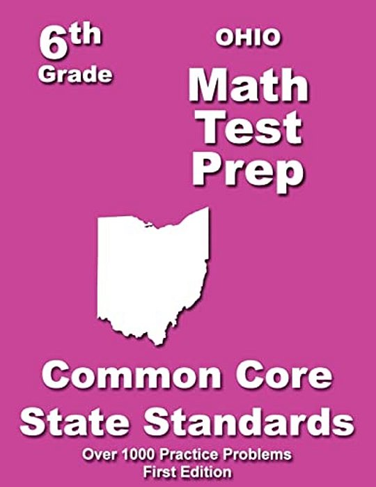Ohio 6Th Grade Math Test Prep: Common Core Learning Standards-..
