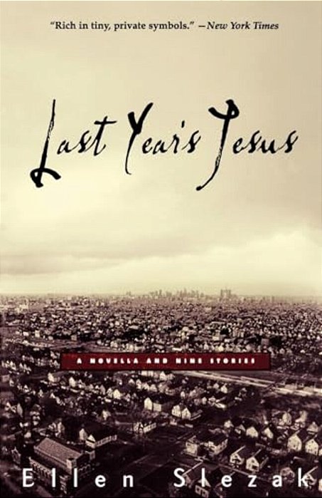 Last Year's Jesus: A Novella And Nine Stories-..