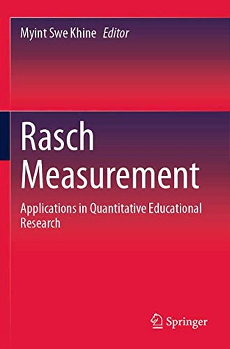 Rasch Measurement: Applications In Quantitative Educational Research-..
