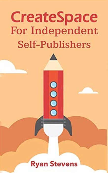 Createspace For Independent Self-Publishers-..