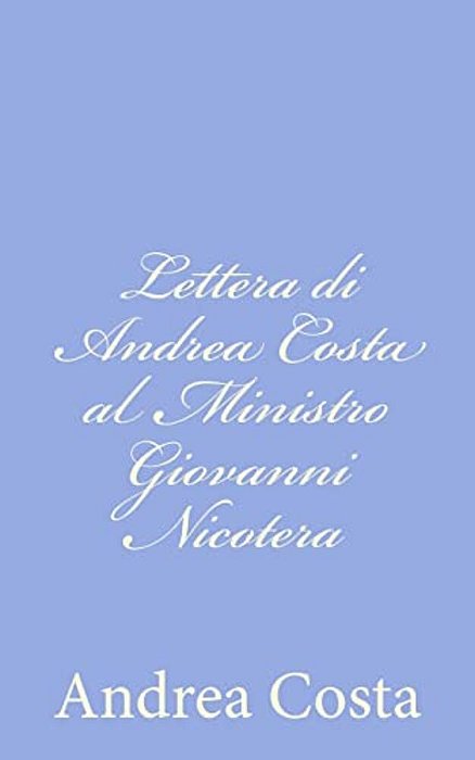 Lettera Di Andrea Costa Al Ministro Giovanni Nicotera-..