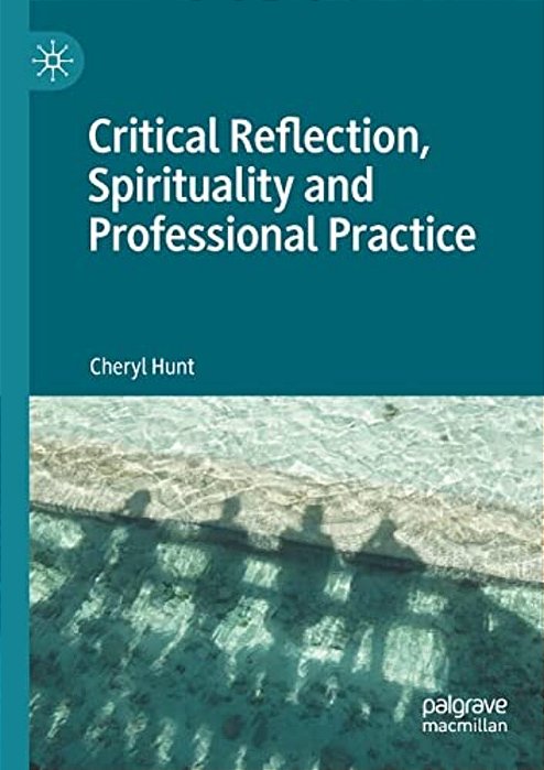 Critical Reflection, Spirituality And Professional Practice-..