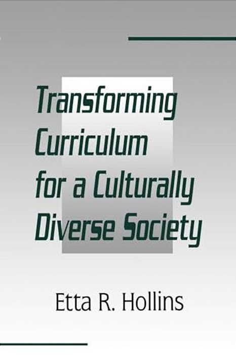 Transforming Curriculum For A Culturally Diverse Society-..