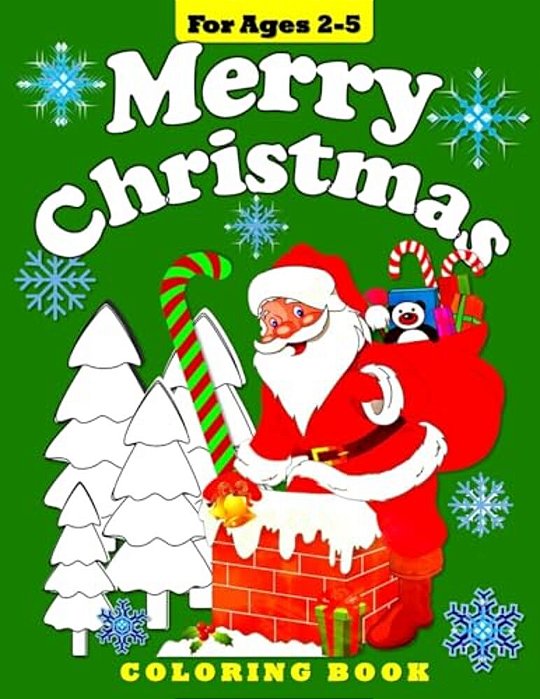 Merry Christmas: Coloring Book For Toddlers And Preschool Children-..