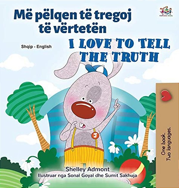I Love To Tell The Truth (Albanian English Bilingual Children's Book)-..