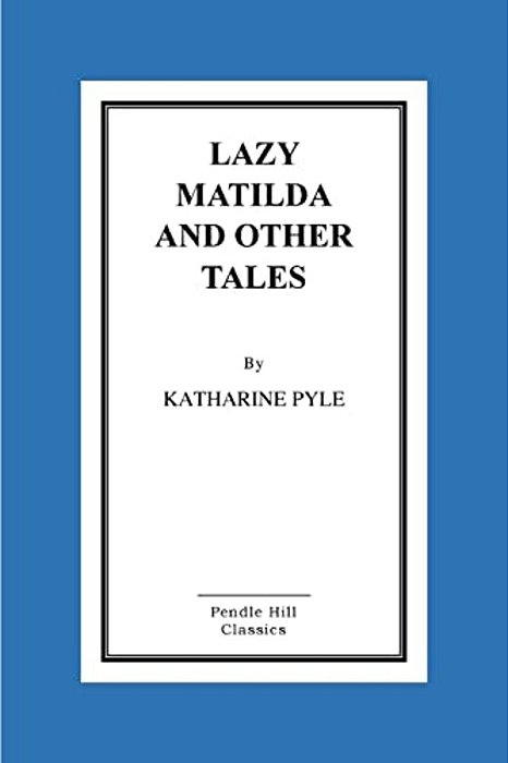 Lazy Matilda And Other Tales-..