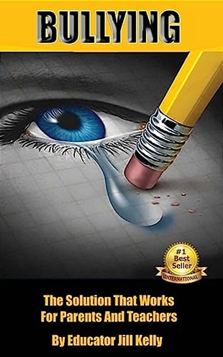 Bullying: The Solution That Works For Parents And Teachers-..