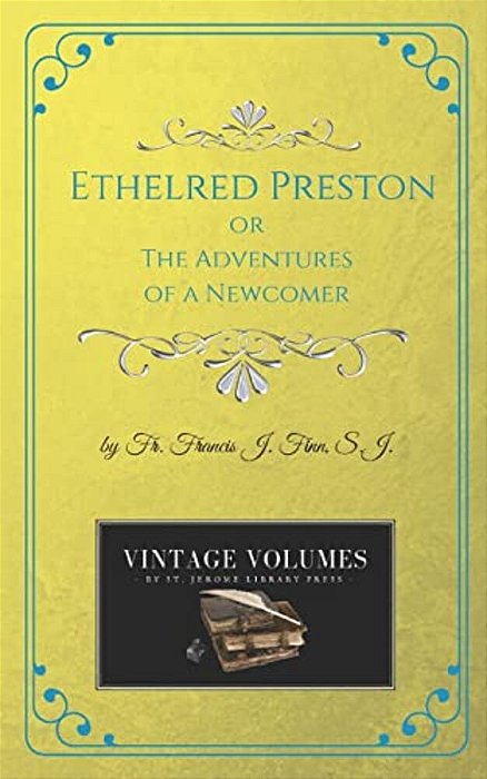 Ethelred Preston: The Adventures Of A Newcomer-..