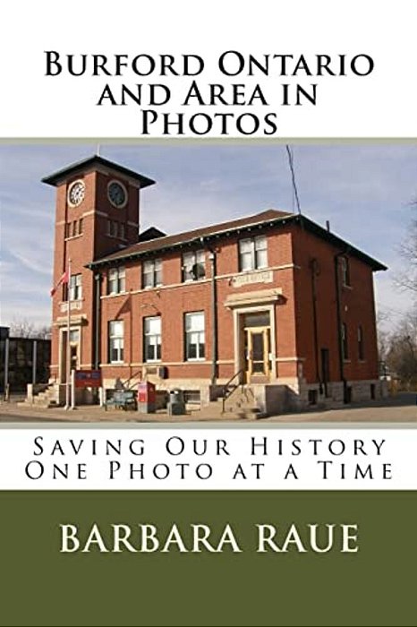 Burford Ontario And Area In Photos: Saving Our History One Photo At A Time-..