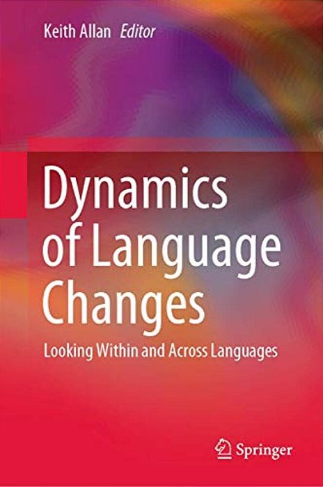 Dynamics Of Language Changes: Looking Within And Across Languages-..