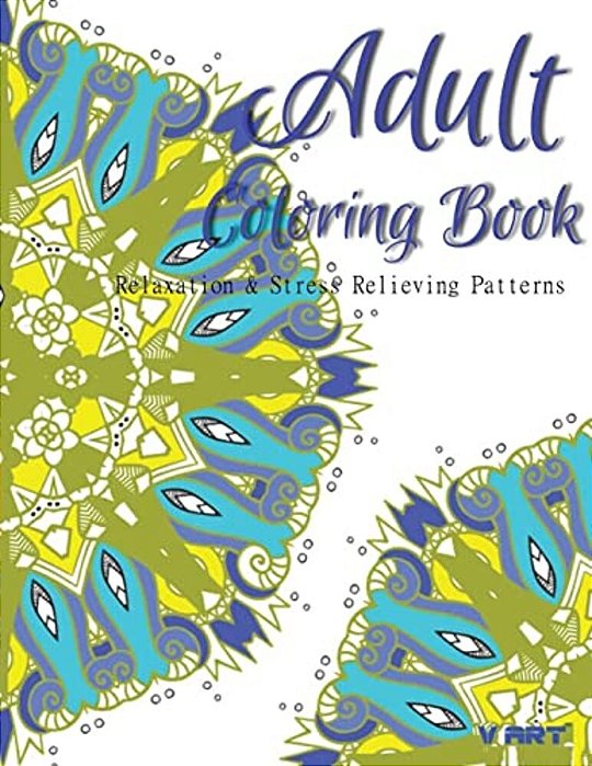 Adult Coloring Book: Coloring Books For Adults: Relaxation & Stress Relieving Patterns-..