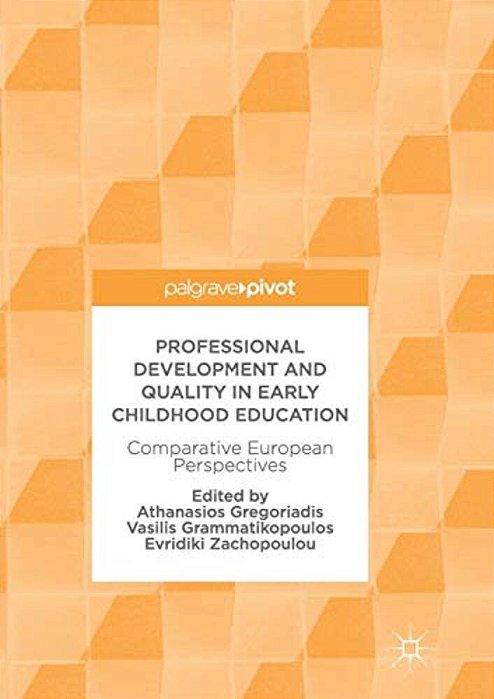Professional Development And Quality In Early Childhood Education: Comparative European Perspectives-..