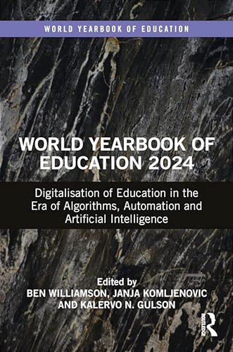 World Yearbook Of Education 2024: Digitalisation Of Education In The Era Of Algorithms, Automation And Artificial Intelligence-..