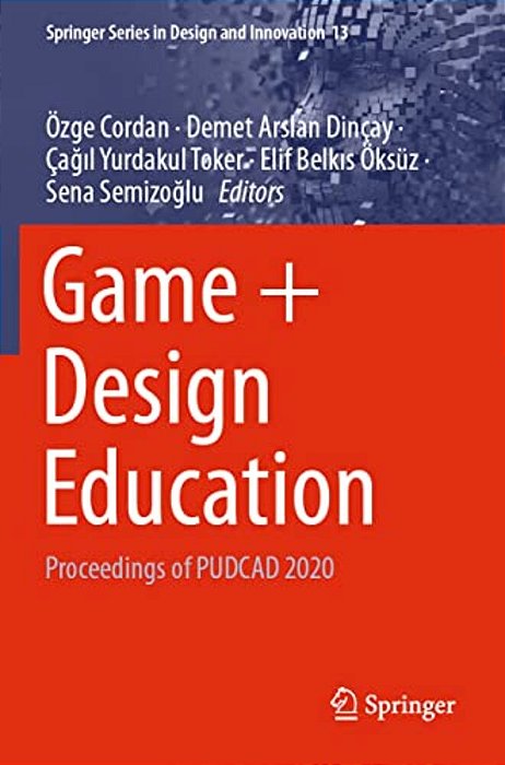 Game + Design Education: Proceedings Of Pudcad 2020-..